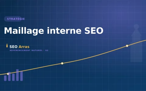 Maillage interne SEO : structurer son site pour Google