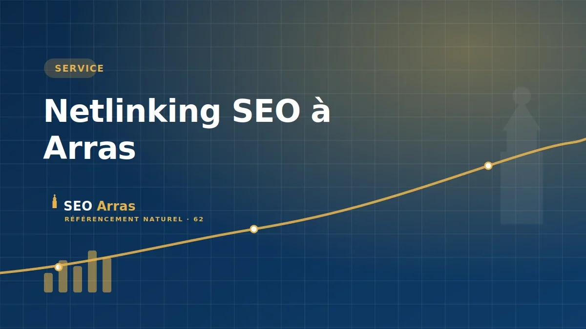 Netlinking SEO à Arras : des backlinks de qualité qui font autorité